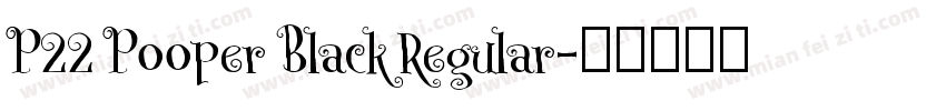 P22 Pooper Black Regular字体转换